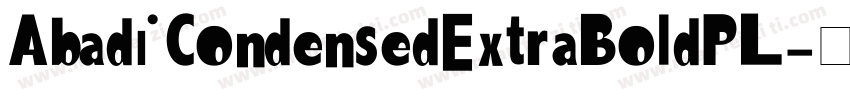 Abadi CondensedExtraBoldPL字体转换